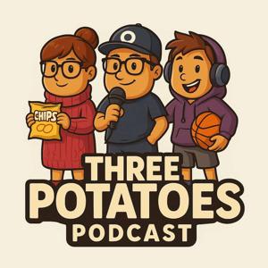 Three Potatoes Podcast