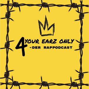 4 Your Earz Only - der Rappodcast