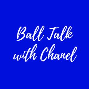 Ball Talk with Chanel