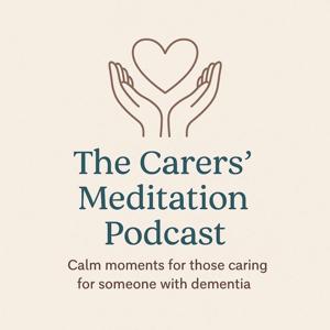 The Carers' Meditation Podcast
