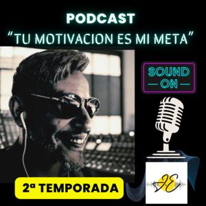 " Tu Motivación es Mi Meta ". Segunda Temporada con Jorge Esquirol.