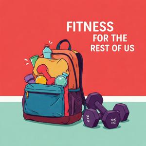 Fitness for the Rest of Us