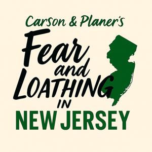 Fear and Loathing in New Jersey