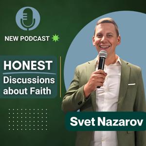 Honest Faith Podcast with Svet nazarov