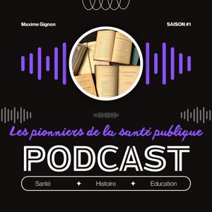 Les pionniers de la Santé publique.