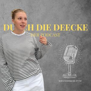 Durch die Deecke