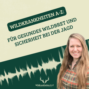 Wildkrankheiten A-Z Podcast