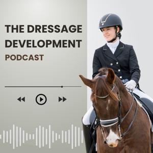 The Dressage Development Podcast