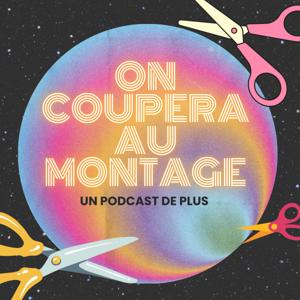 On coupera au montage