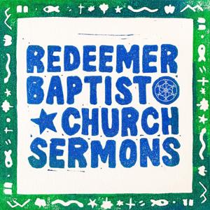 Redeemer Baptist Church - Sermons