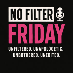 No Filter Friday