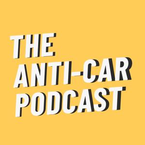 The Anti-Car Podcast