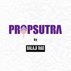 PropSutra - A Podcast by Balaji Rao