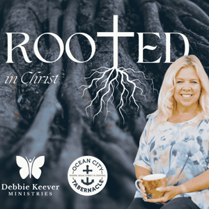 Rooted – Debbie Keever Ministries Summer Bible Study 2025