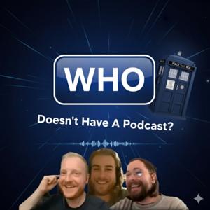 WHO Doesn't Have A Podcast