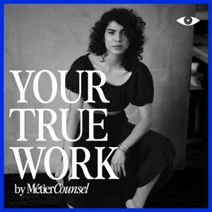 Your True Work Podcast by Métier Counsel