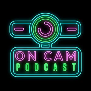 On Cam Podcast