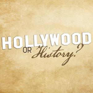 Hollywood or History Podcast