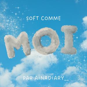 Soft comme moi