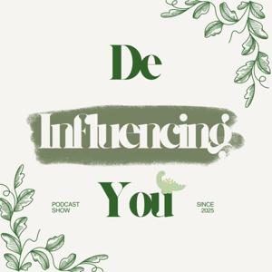 De-Influencing You!