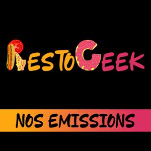 Restogeek - Nos émissions