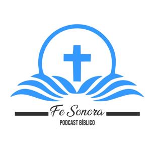 Podcast Biblico: Fe Sonora