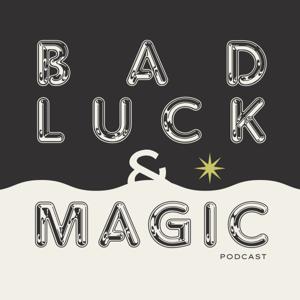 Bad Luck and Magic