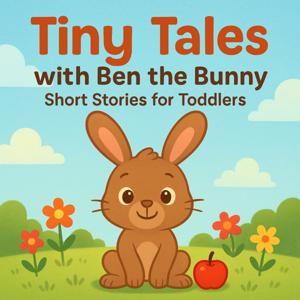 Tiny Tales with Ben the Bunny