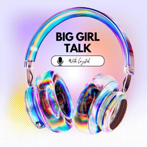 Big Girl Talk