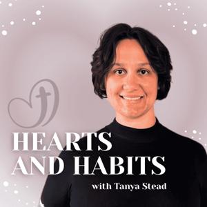 Hearts and Habits | A Christian podcast for health, wellness and nutrition