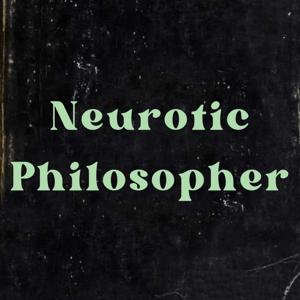 Neurotic Philosopher