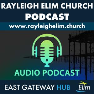 Rayleigh Elim Church Podcast