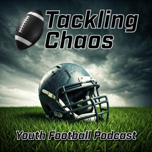 Tackling Chaos Youth Football Podcast