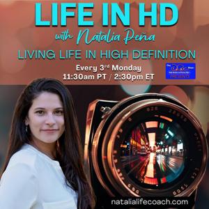 Life in HD with Natalia Peña: Living Life in High Definition