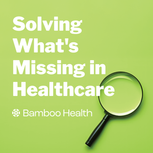 Solving What's Missing In Healthcare