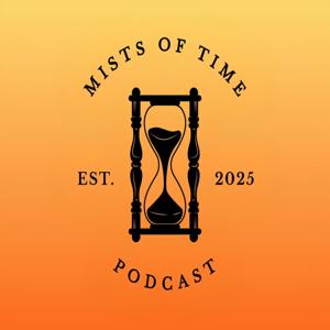 The Mists of Time Podcast