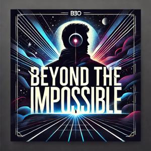 Beyond the Impossible