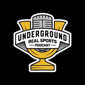 Underground Real Sports Podcast