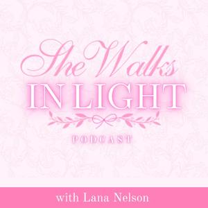 She Walks In Light Podcast