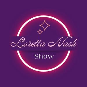 The Loretta Nash Show