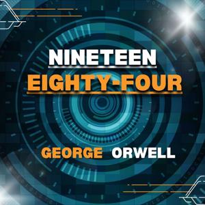 George Orwell - Nineteen Eighty-Four