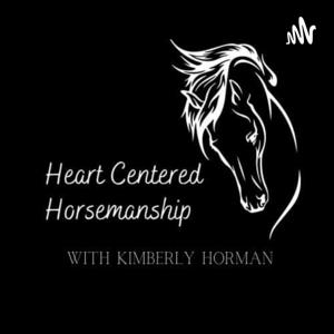 Heart Centered Horsemanship Podcast