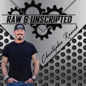 Raw & Unscripted with Christopher Rausch