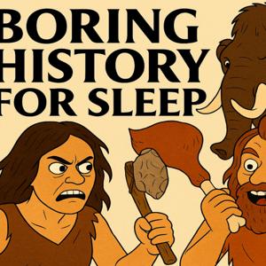 Boring History for Sleep