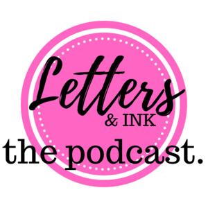 The Letters and Ink Blog Podcast