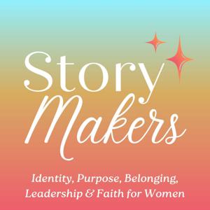 StoryMakers- Women’s Identity, Purpose, Belonging, Leadership, Faith by Laura Malone