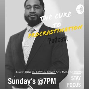 The Cure To Procrastination by Koach P