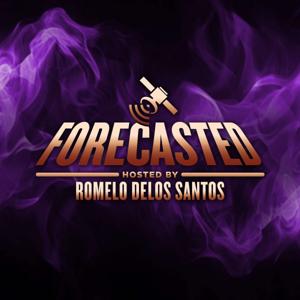 Forecasted Podcast - Hosted by Romelo Delos Santos