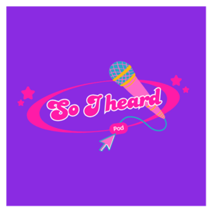 So I Heard
