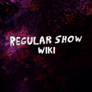 Regular Show Wiki Podcast